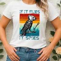 Funny Conspiracy Theory If It Flies It S.P.I.E.S Pigeon Bird Womens T-Shirt