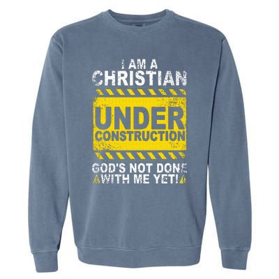 Funny Christian Under Construction Gift Catholic Garment-Dyed Sweatshirt