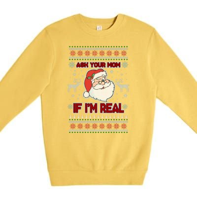 Funny Christmas Ugly Sweater Santa Ask Your Mom If I'm Real Premium Crewneck Sweatshirt