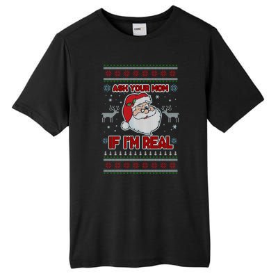 Funny Christmas Ugly Sweater Santa Ask Your Mom If I'm Real Tall Fusion ChromaSoft Performance T-Shirt