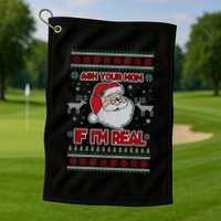 Funny Christmas Ugly Sweater Santa Ask Your Mom If I'm Real Golf Towel