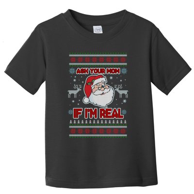 Funny Christmas Ugly Sweater Santa Ask Your Mom If I'm Real Toddler T-Shirt