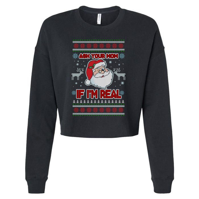 Funny Christmas Ugly Sweater Santa Ask Your Mom If I'm Real Cropped Pullover Crew