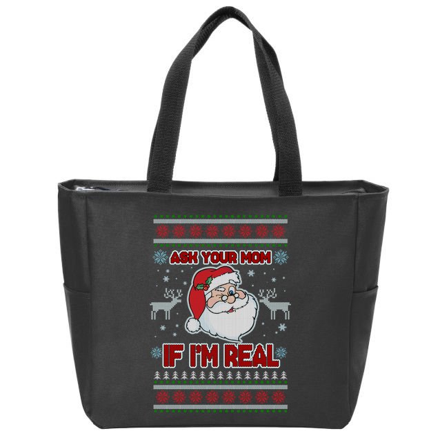 Funny Christmas Ugly Sweater Santa Ask Your Mom If I'm Real Zip Tote Bag