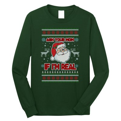 Funny Christmas Ugly Sweater Santa Ask Your Mom If I'm Real Long Sleeve Shirt