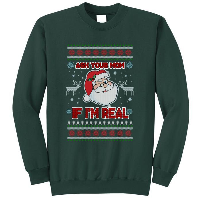 Funny Christmas Ugly Sweater Santa Ask Your Mom If I'm Real Sweatshirt
