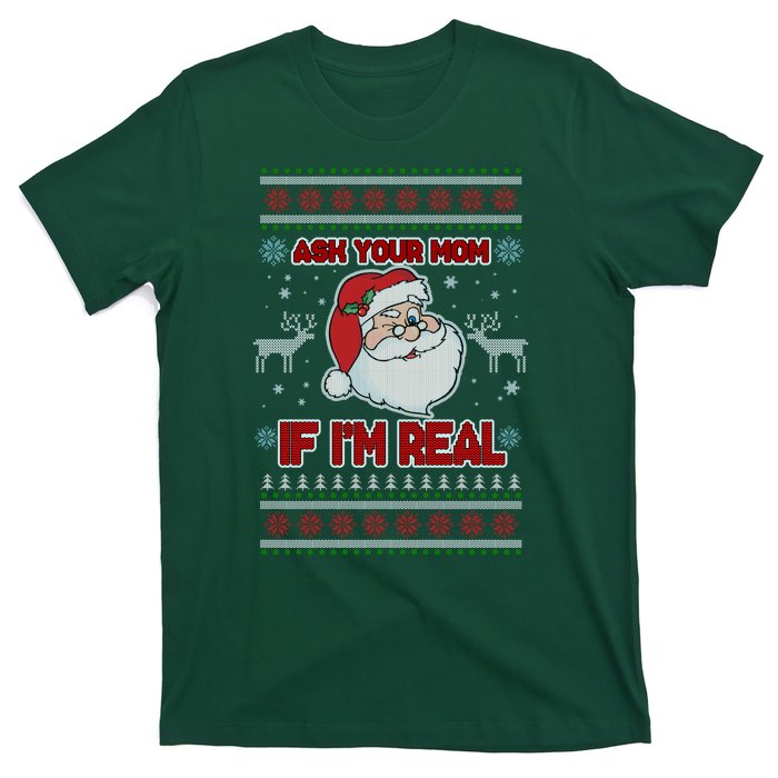 Funny Christmas Ugly Sweater Santa Ask Your Mom If I'm Real T-Shirt