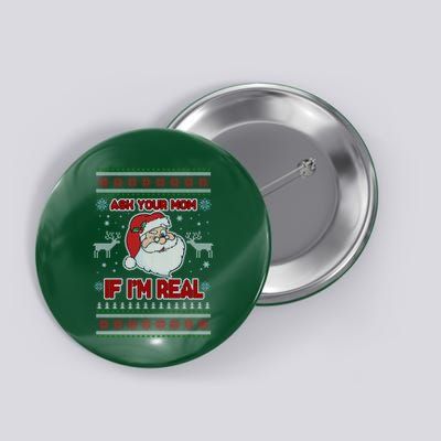 Funny Christmas Ugly Sweater Santa Ask Your Mom If I'm Real Button