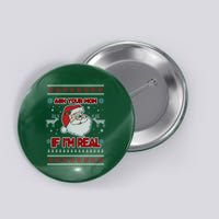Funny Christmas Ugly Sweater Santa Ask Your Mom If I'm Real Button