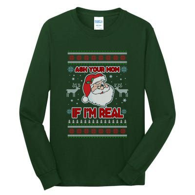 Funny Christmas Ugly Sweater Santa Ask Your Mom If I'm Real Tall Long Sleeve T-Shirt