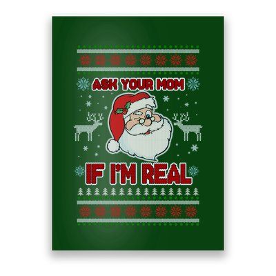 Funny Christmas Ugly Sweater Santa Ask Your Mom If I'm Real Poster