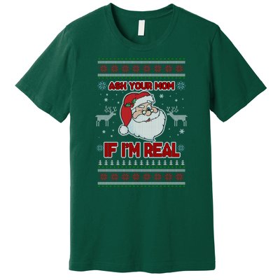 Funny Christmas Ugly Sweater Santa Ask Your Mom If I'm Real Premium T-Shirt