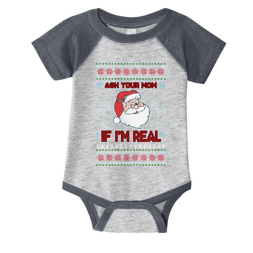 Funny Christmas Ugly Sweater Santa Ask Your Mom If I'm Real Infant Baby Jersey Bodysuit