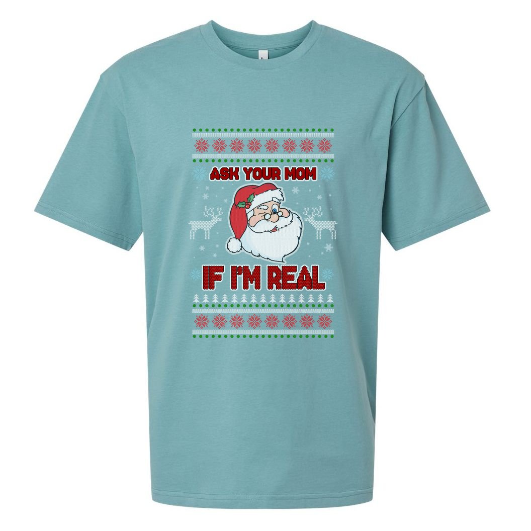Funny Christmas Ugly Sweater Santa Ask Your Mom If I'm Real Sueded Cloud Jersey T-Shirt