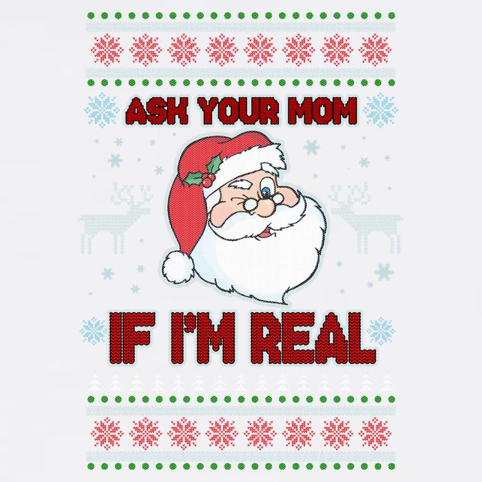 Funny Christmas Ugly Sweater Santa Ask Your Mom If I'm Real Garment-Dyed Sweatshirt
