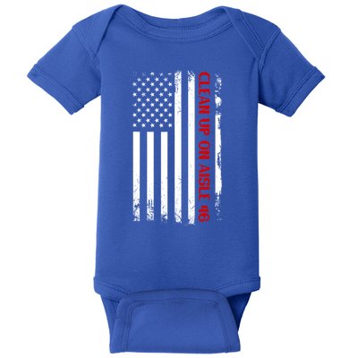 Funny Clean Up On Aisle 46 Anti Biden 2024 Baby Bodysuit