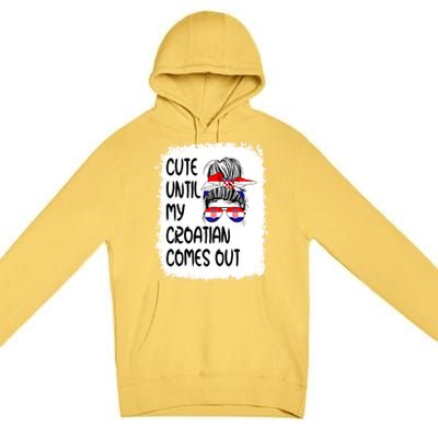 Funny Cute Until My Croatian Comes Out Cool Gift Premium Pullover Hoodie