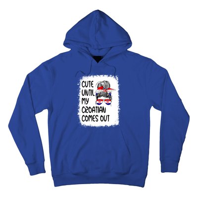 Funny Cute Until My Croatian Comes Out Cool Gift Hoodie