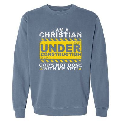 Funny Christian Under Construction Gift Catholic Garment-Dyed Sweatshirt