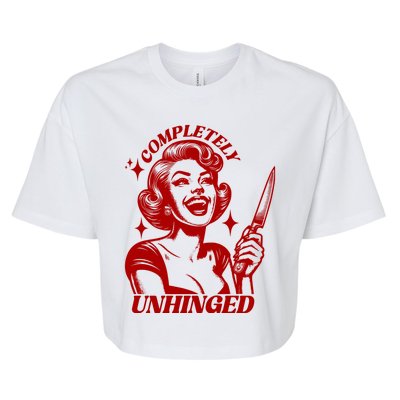 Funny Completely Unhinged Girl Bella+Canvas Jersey Crop Tee