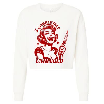 Funny Completely Unhinged Girl Cropped Pullover Crew