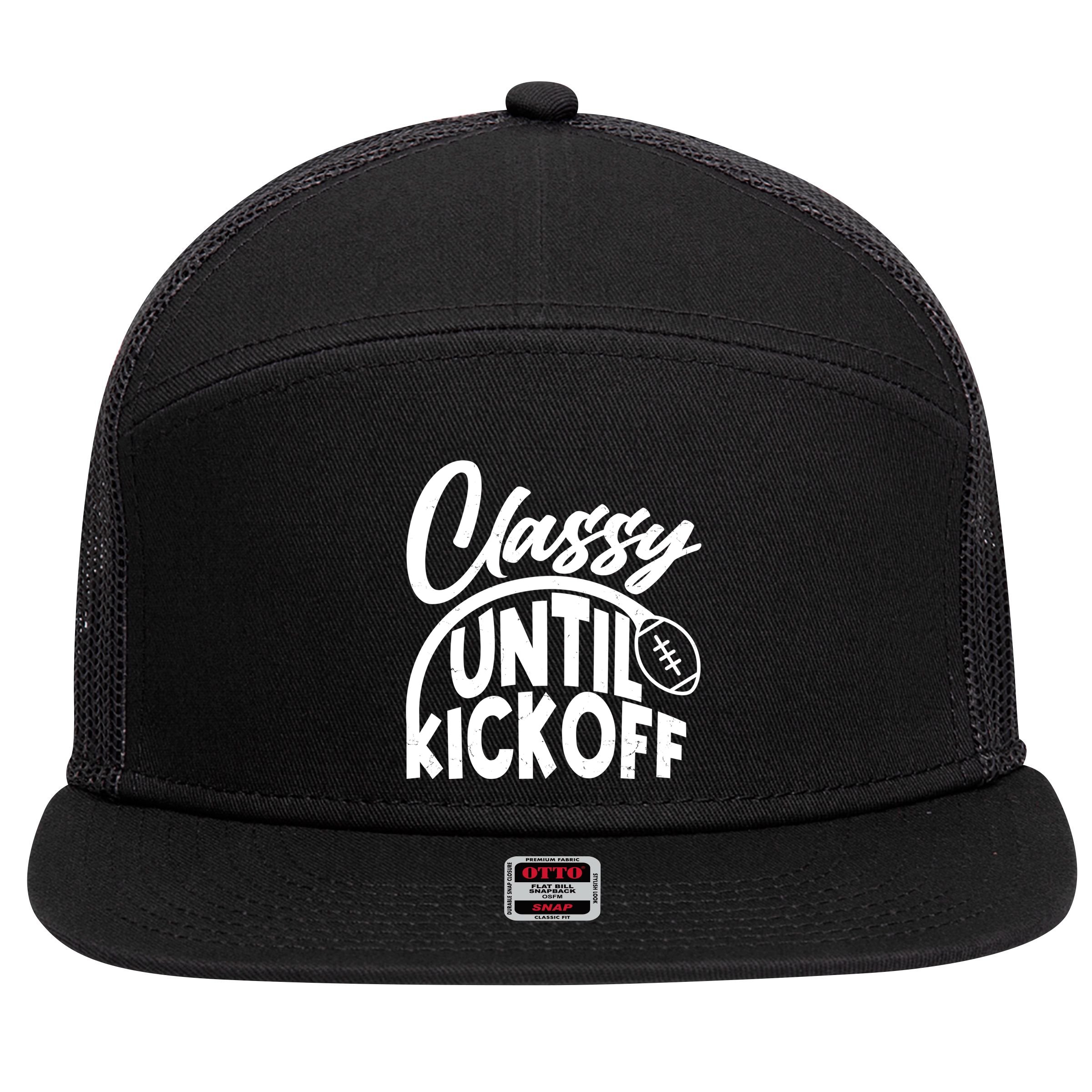 Funny Classy Until Kickoff Football Fan 7 Panel Mesh Trucker Snapback Hat