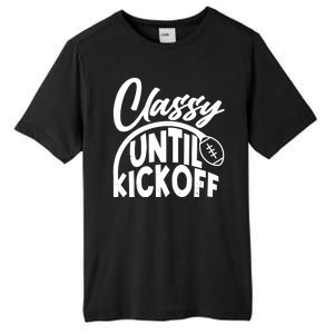 Funny Classy Until Kickoff Football Fan Tall Fusion ChromaSoft Performance T-Shirt