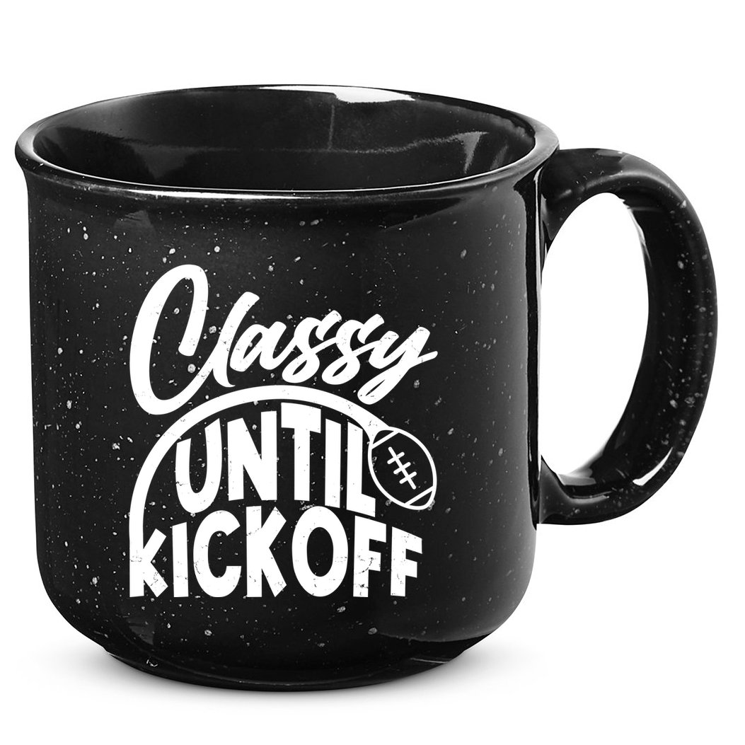 Funny Classy Until Kickoff Football Fan 15oz Campfire Ceramic Mug