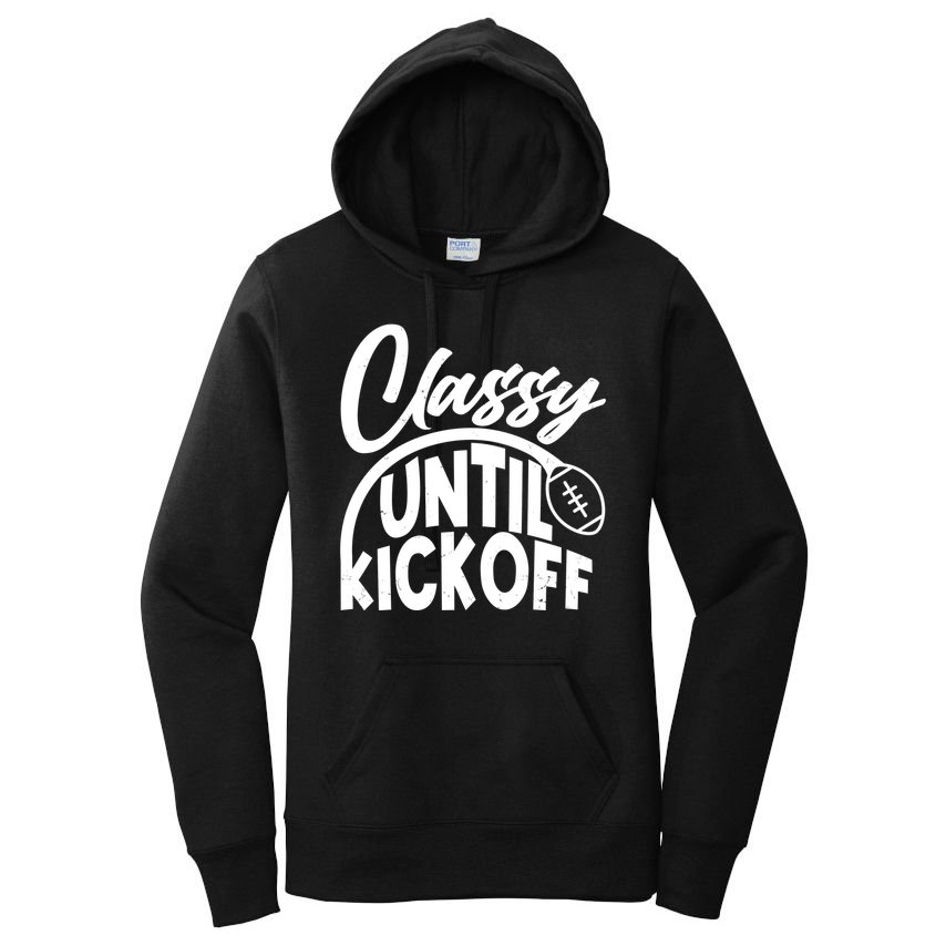 Funny Classy Until Kickoff Football Fan Women's Pullover Hoodie