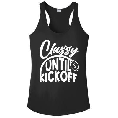 Funny Classy Until Kickoff Football Fan Ladies PosiCharge Competitor Racerback Tank