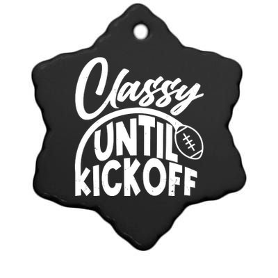 Funny Classy Until Kickoff Football Fan Ceramic Star Ornament