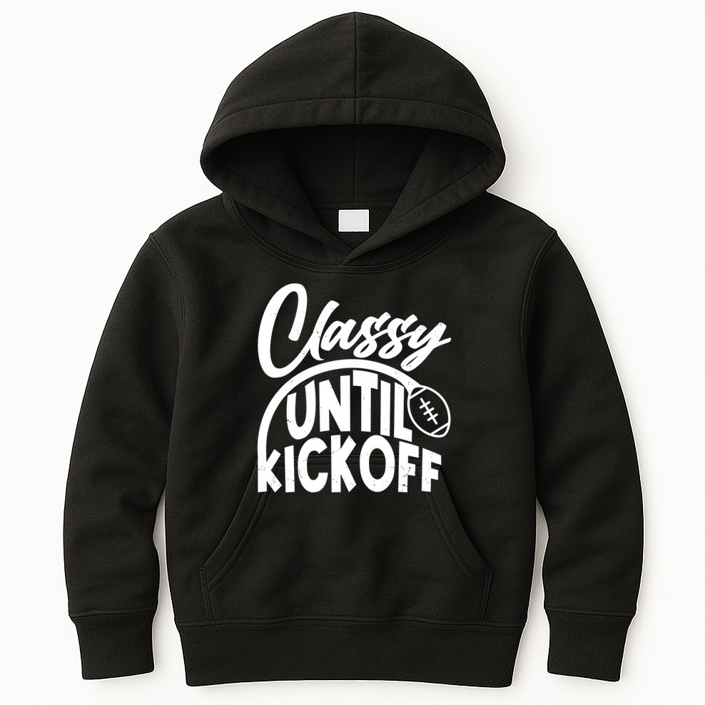 Funny Classy Until Kickoff Football Fan Kids Hoodie