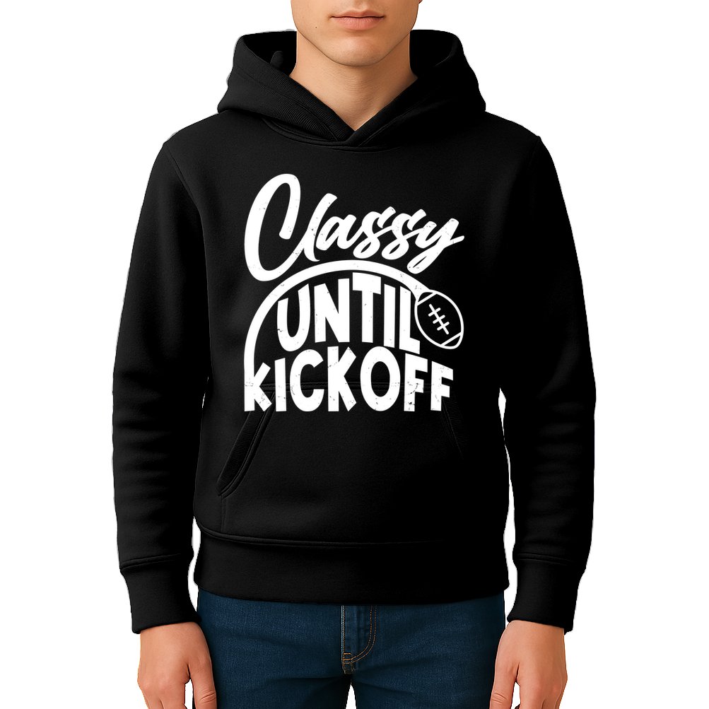 Funny Classy Until Kickoff Football Fan Kids Hoodie