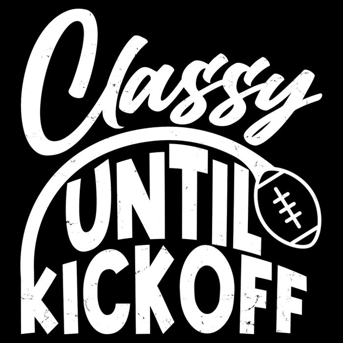 Funny Classy Until Kickoff Football Fan Kids T-Shirt