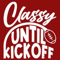 Funny Classy Until Kickoff Football Fan Cooling Performance Crew T-Shirt