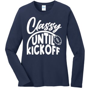 Funny Classy Until Kickoff Football Fan Ladies Long Sleeve Shirt