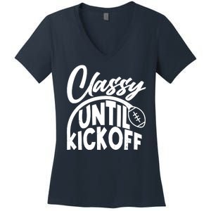 Funny Classy Until Kickoff Football Fan Women's V-Neck T-Shirt