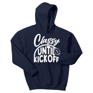 Funny Classy Until Kickoff Football Fan Kids Hoodie