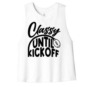 Funny Classy Until Kickoff Football Fan Women's Racerback Cropped Tank