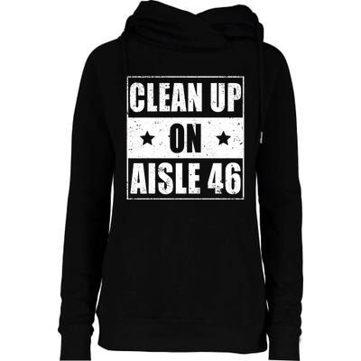 Funny Clean Up On Aisle 46 Impeach Biden Pro Trump 2024 Anti Biden Womens Funnel Neck Pullover Hood