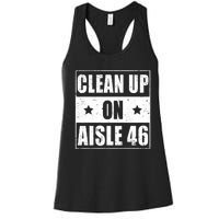 Funny Clean Up On Aisle 46 Impeach Biden Pro Trump 2024 Anti Biden Women's Racerback Tank