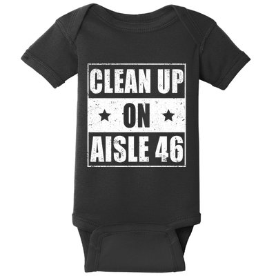Funny Clean Up On Aisle 46 Impeach Biden Pro Trump 2024 Anti Biden Baby Bodysuit