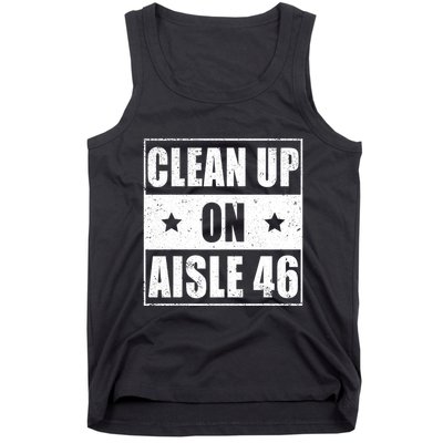 Funny Clean Up On Aisle 46 Impeach Biden Pro Trump 2024 Anti Biden Tank Top