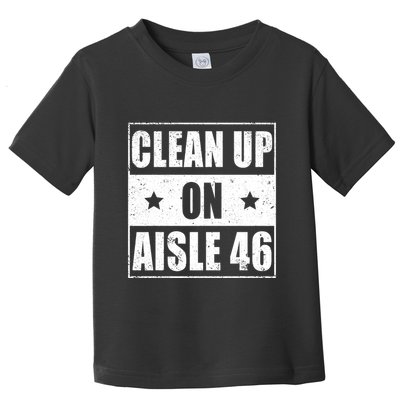 Funny Clean Up On Aisle 46 Impeach Biden Pro Trump 2024 Anti Biden Toddler T-Shirt
