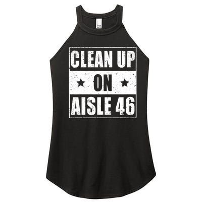 Funny Clean Up On Aisle 46 Impeach Biden Pro Trump 2024 Anti Biden Women’s Perfect Tri Rocker Tank