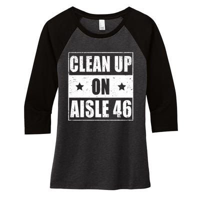 Funny Clean Up On Aisle 46 Impeach Biden Pro Trump 2024 Anti Biden Women's Tri-Blend 3/4-Sleeve Raglan Shirt