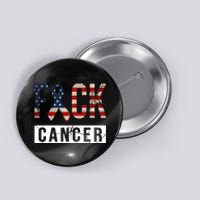 F*ck Cancer USA American Flag Ribbon Button