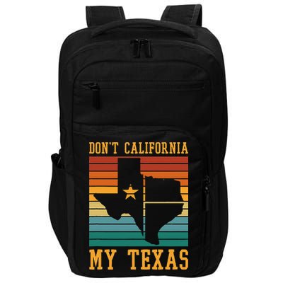 Funny Cowboy US State Texan Pride Dont California My Texas Impact Tech Backpack