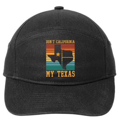 Funny Cowboy US State Texan Pride Dont California My Texas 7-Panel Snapback Hat