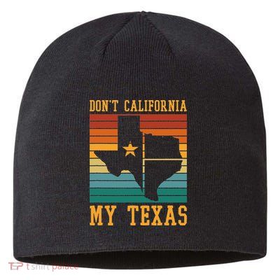 Funny Cowboy US State Texan Pride Dont California My Texas Sustainable Beanie